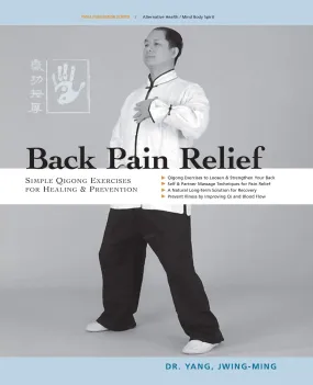 Back Pain Relief: Chinese Qigong for Healing and Prevention Book by Dr. Yang, Jwing-Ming