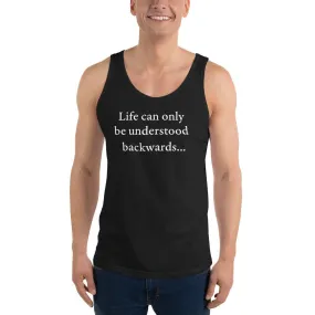 Kierkegaard Quote - Life can only be understood backwards - Unisex Tank Top